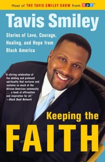 Keeping the Faith - Stories of Love, Courgae, Healing, and Hope from Black America