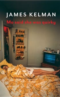 Mo Said She Was Quirky - A Novel