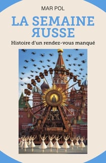 La Semaine russe - Histoire d'un rendez-vous manqué