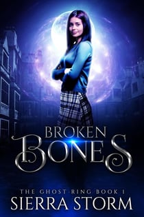 Broken Bones - The Ghost Ring Chronicles, #1