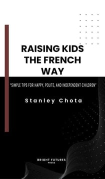 Raising Kids The French Way