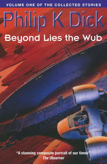Beyond Lies The Wub - Volume One Of The Collected Stories