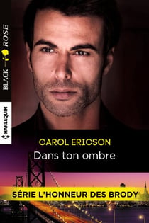 Dans ton ombre - T1 - L'honneur des  Brody