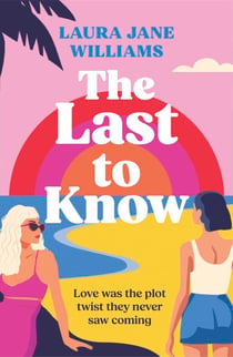 The Last to Know - Don’t miss the all-new spicy, Sapphic, enemies-to-lovers rom com from the queen of the meet cute