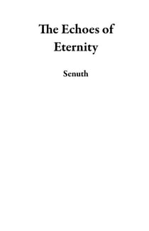 The Echoes of Eternity