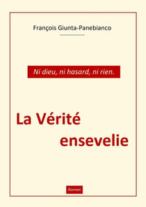 La Vérité ensevelie - Ni dieu, ni hasard, ni rien