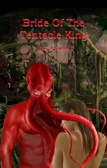 Bride Of The Tentacle King - Tentacle Alien Abductions, #3