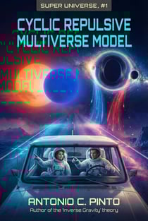 Cyclic Repulsive Multiverse Model (MCR) - Super Universe, #1