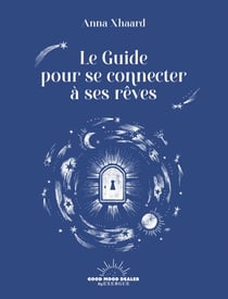 Guide pour se connecter à vos rêves