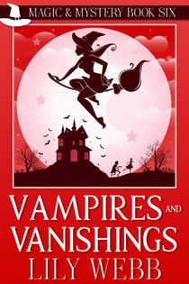 Vampires and Vanishings - Magic & Mystery, #6