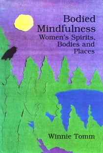 Bodied Mindfulness - Women’s Spirits, Bodies and Places