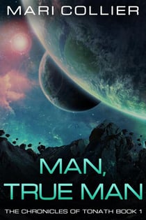 Man, True Man - The Chronicles Of Tonath, #1