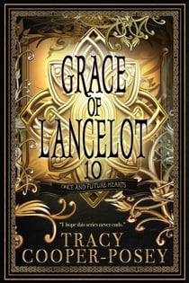 Grace of Lancelot - Once and Future Hearts, #10