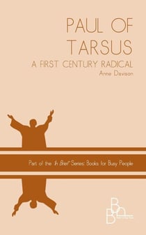 Paul of Tarsus: A First Century Radical - In Brief, #2