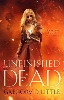 Unfinished Dead - Unwilling Souls, #4