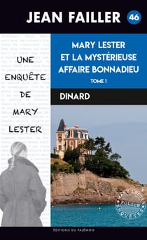 La mystérieuse affaire Bonnadieu - Tome 1 - Les enquêtes de Mary Lester - Tome 46