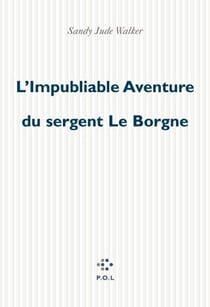 L'Impubliable Aventure du sergent Le Borgne
