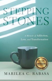 Stepping Stones - A Memoir of Addiction, Loss, and Transformation