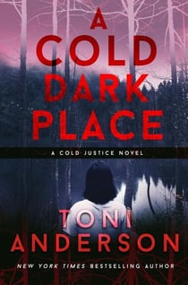 A Cold Dark Place - Cold Justice, #1