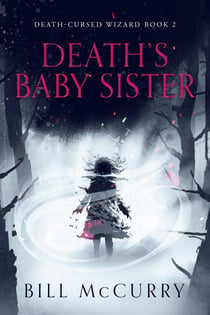 Death's Baby Sister - The Death Cursed Wizard, #2