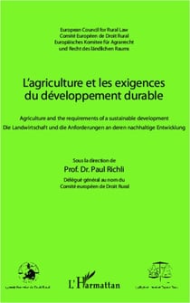 L'agriculture et les exigences du développement durable - Agriculture and the requirements of a sustainable development - Die Landwirtschaft und die Anforderungen an deren nachhaltige Entwicklung