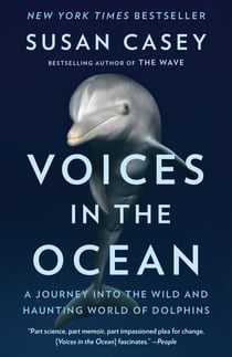 Voices in the Ocean - A Journey into the Wild and Haunting World of Dolphins