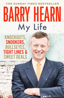 Barry Hearn: My Life - As seen with his son Eddie on Netflix's MATCHROOM - THE GREATEST SHOWMEN