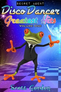 Secret Agent Disco Dancer: Greatest Hits Vol. 1 - Secret Agent Disco Dancer