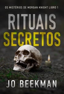 Rituais Secretos - Os Mistérios de Morgan Knight, #1