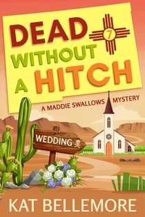 Dead Without a Hitch - A Maddie Swallows Mystery, #7