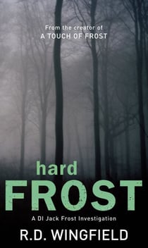 Hard Frost - The classic murder mystery featuring the iconic detective from the master crime writer