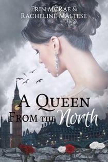 A Queen from the North - The Royal Roses Series, #1