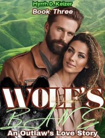 Wolf'sBane: AnOutlaw’sLoveStory 3 - WOLF'S BANE: An Outlaw’s Love Story, #3