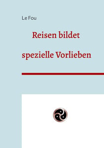 Reisen bildet - spezielle Vorlieben