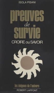 Preuves de survie - Croire ou savoir ?