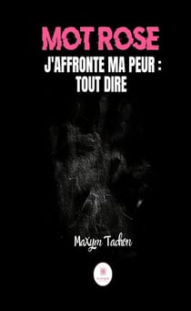 Mot rose - J’affronte ma peur : tout dire