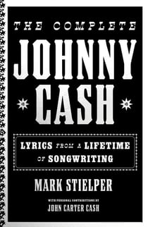 The Complete Johnny Cash - Lyrics from a Lifetime of Songwriting