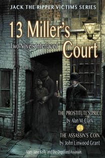 13 Miller's Court: A Novel of Mary Jane Kelly and the Deptford Assassin - Jack the Ripper Victims Series, #6
