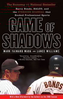 Game of Shadows - Barry Bonds, BALCO, and the Steroids Scandal that Rocked Professional Sports