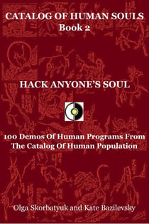 Hack Anyone's Soul. 100 Demos Of Human Programs From The Catalog Of Human Population - Catalog Of Human Souls, #2