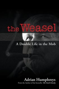 The Weasel - A Double Life in the Mob