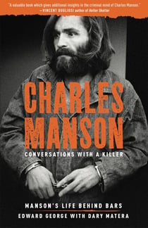 Charles Manson: Conversations with a Killer - Manson's Life Behind Bars