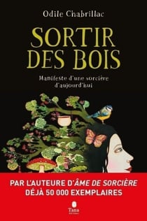 Sortir des bois - Manifeste d'une sorcière d'aujourd'hui - Écoféminisme, engagement, nature et spiritualité - manisfeste d'une sorcière d'aujourd'hui