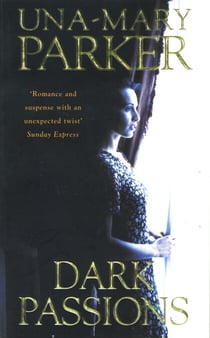 Dark Passions - A delicious epic of desire and deception