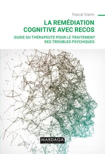 La remédiation cognitive avec RECOS - Guide du thérapeute pour le traitement des troubles psychiques