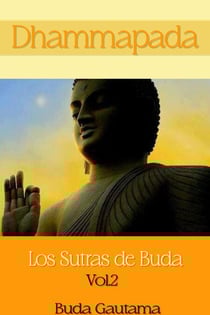 Dhammapada: Los Sutras de Buda, Vol.2 - Dhammapada: Los Sutras de Buda, #2