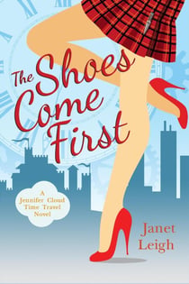 The Shoes Come First - The Jennifer Cloud Series, #1