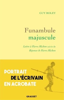 Funambule majuscule - Lettre à Pierre Michon suivie de Réponse de Pierre Michon