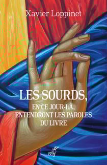 Les sourds, en ce jour-là entendront les paroles du livre