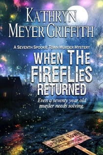 When the Fireflies Returned - Spookie Town Mysteries, #7